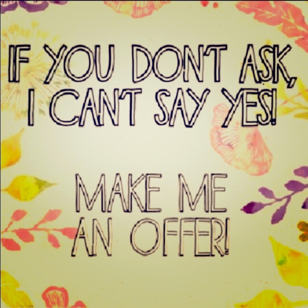 OFFERS WELCOME!
